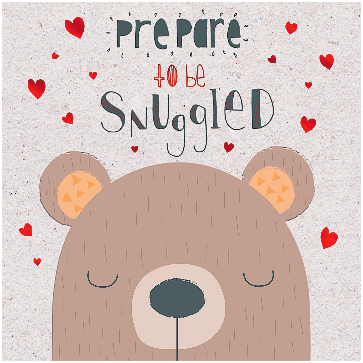 Valentine's Day Card Prepare To Be Snuggled