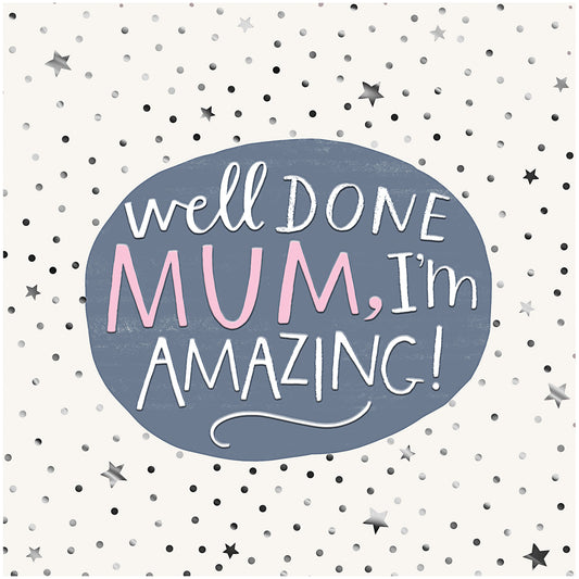Mother's Day Card Well Done Mum