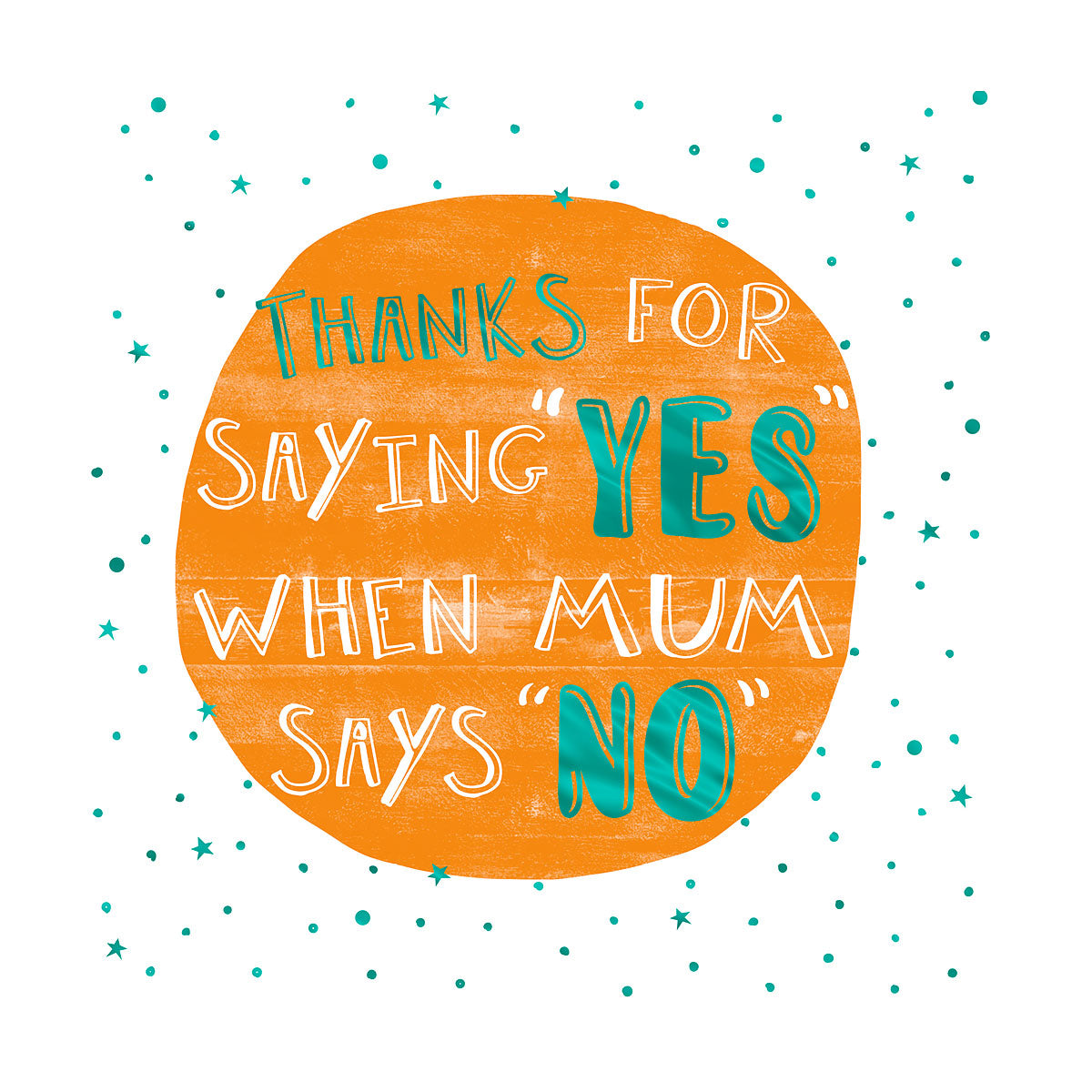 Father's Day Card Yes When Mum Says No