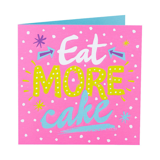 Funny Eat More Cake Pink Birthday Card