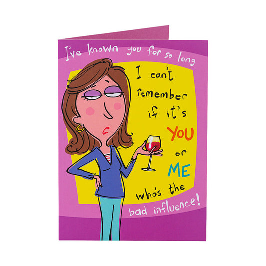 Funny Birthday Card Bad Influence