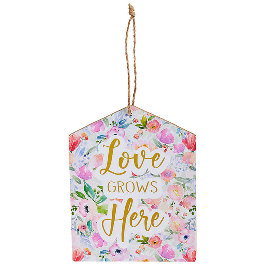 Love Grows Floral Hanging Plaque