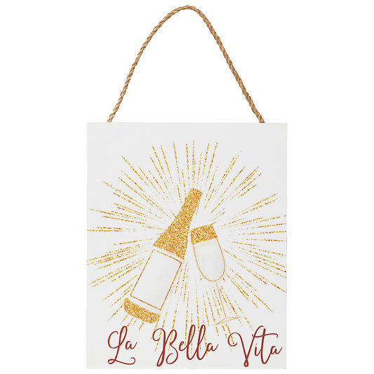 Wine A Bit/Bella Vita Hanging Plaque